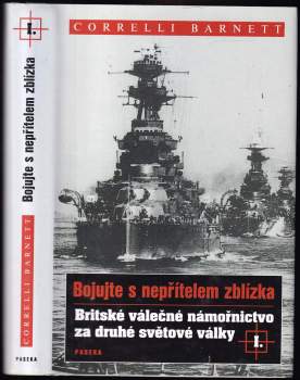 Correlli Barnett: Bojujte s nepřítelem zblízka