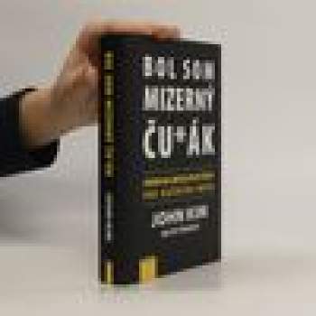 Bol som mizerný čur*ák