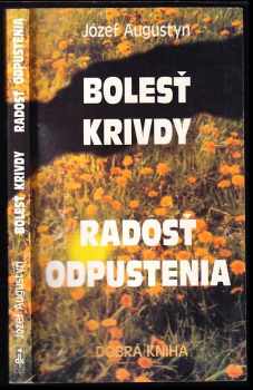 Bolesť krivdy, radosť odpustenia