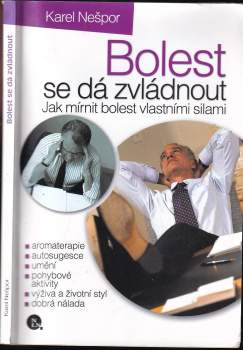 Bolest se dá zvládnout : jak mírnit bolest vlastními silami