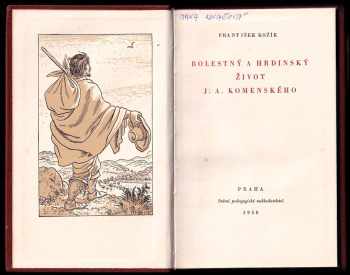 František Kožík: Bolestný a hrdinský život J.A. Komenského