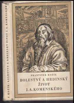 Bolestný a hrdinský život J.A. Komenského