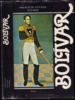 Indalecio Liévano Aguirre: Bolívar