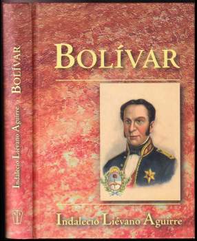 Indalecio Liévano Aguirre: Bolívar