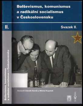 Bolševismus, komunismus a radikální socialismus v Československu : Svazek II (2004, Ústav pro soudobé dějiny AV ČR) - ID: 730219