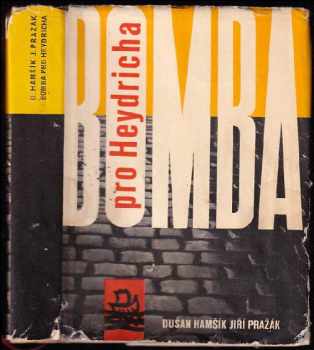 Bomba pro Heydricha - Dušan Hamšík (1964, Mladá fronta) - ID: 146157