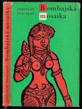 Jaroslav Pokorný: Bombajská mosaika : Črty a humoresky