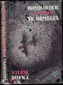 Vilém Bufka: Bombardér T-2990 se odmlčel