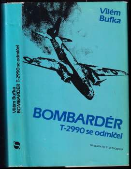 Vilém Bufka: Bombardér T-2990 se odmlčel