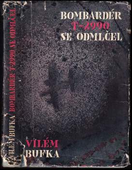 Vilém Bufka: Bombardér T-2990 se odmlčel