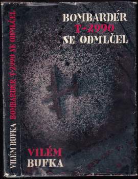 Vilém Bufka: Bombardér T-2990 se odmlčel