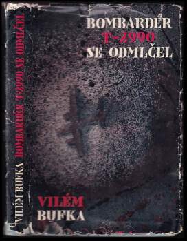 Vilém Bufka: Bombardér T-2990 se odmlčel