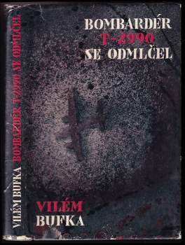 Vilém Bufka: Bombardér T-2990 se odmlčel