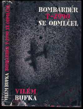 Bombardér T-2990 se odmlčel - Vilém Bufka (1966, Svoboda) - ID: 725007