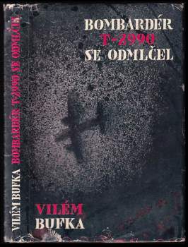 Bombardér T-2990 se odmlčel - Vilém Bufka (1966, Svoboda) - ID: 778978
