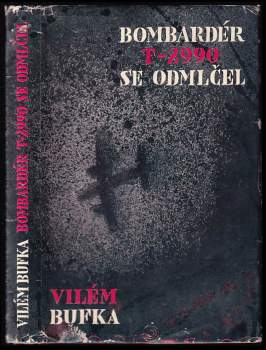 Vilém Bufka: Bombardér T-2990 se odmlčel