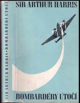 Arthur Travers Harris: Bombardéry útočí