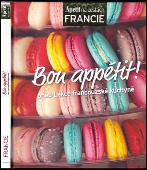 Bon appétit!, aneb, Lekce francouzské kuchyně