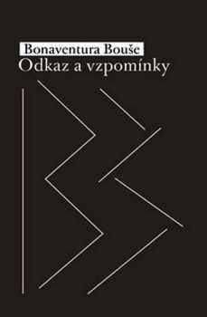Bonaventura Bouše: Odkaz a vzpomínky
