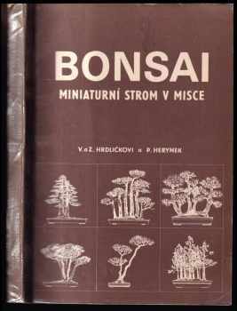 Bonsai : Miniaturní strom v misce - Zdeněk Hrdlička, Věna Hrdličková, Petr Herynek (1988, Bonsai klub) - ID: 2245467