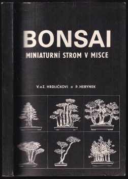 Věna Hrdličková: Bonsai : miniaturní strom v misce