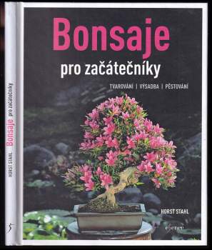 Horst Stahl: Bonsaje pro začátečníky