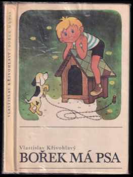 Bořek má psa - Vlastislav Křivohlavý (1973, Středočeské nakladatelství a knihkupectví) - ID: 533237
