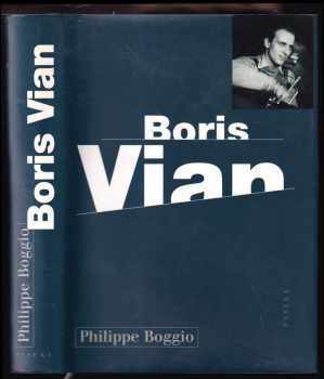 Philippe Boggio: Boris Vian