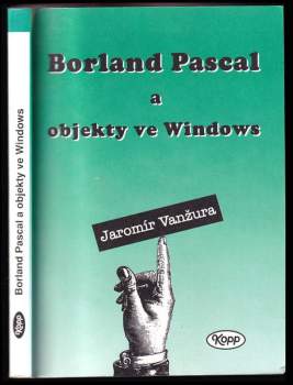 Jaromír Vanžura: Borland Pascal a objekty ve Windows
