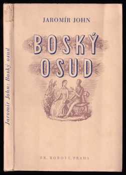 Jaromír John: Boský osud - retrospektivní film lásky z roku 1872 - PODPIS JAROMÍR JOHN