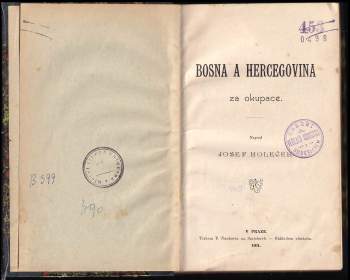 Josef Holeček: Bosna a Hercegovina za okupace