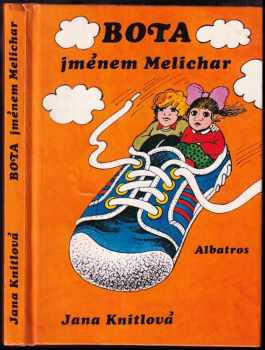 Bota jménem Melichar - Jana Knitlová (1986, Albatros) - ID: 451705