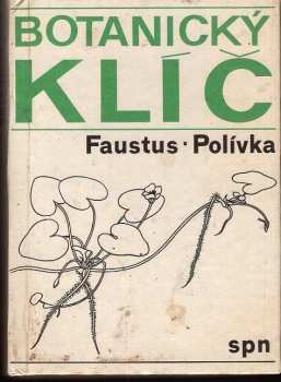 František Polívka: Botanický klíč : klíč k určování 1000 nejdůležitějších cévnatých rostlin