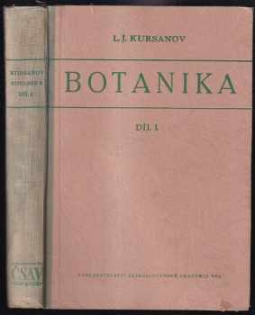 L. I Kursanov: Botanika 1. [díl], Anatomie a morfologie.