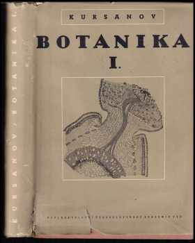 L. I Kursanov: Botanika 1. [díl], Anatomie a morfologie.