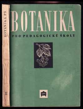 Botanika pro pedagogické školy pro vzdělání učitelů národních škol a pro vzdělání učitelek mateřských škol