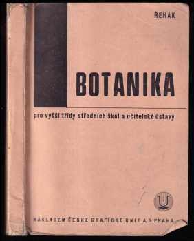 Bohuslav Řehák: Botanika pro vyšší třídy středních škol a učitelské ústavy