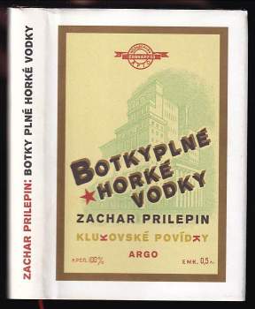Zachar Prilepin: Botky plné horké vodky
