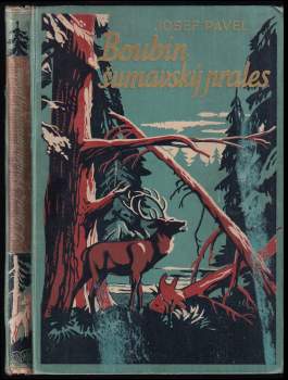 Josef Pavel: Boubín, šumavský prales