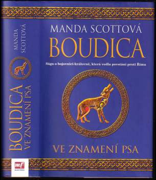 Manda Scott: Boudica: Díl 1-3 (Ve znamení orla, Ve znamení býka, Ve znamení psa)