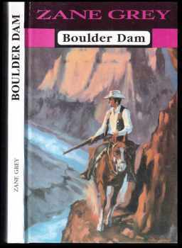 Zane Grey: Boulder Dam