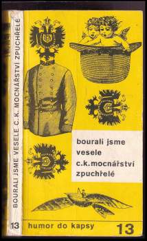 Bourali jsme vesele c. k. mocnářství zpuchřelé