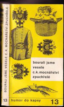 Miroslav Habr: Bourali jsme vesele c. k. mocnářství zpuchřelé