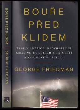 George Friedman: Bouře před klidem