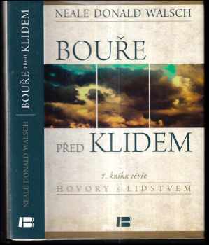 Bouře před klidem : 1. kniha série Hovory s lidstvem