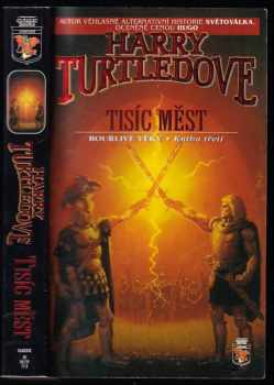 Harry Turtledove: Bouřlivé věky [Kniha třetí], Tisíc měst.