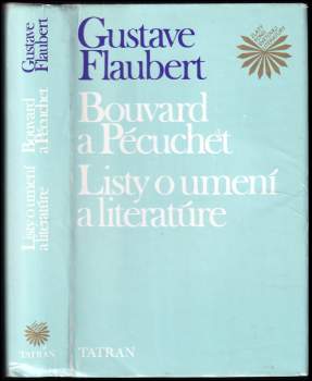 Bouvard a Pécuchet ; Tri poviedky ; Listy o umení a literatúre