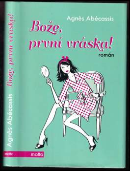 Agnès Abécassis: Bože, první vráska