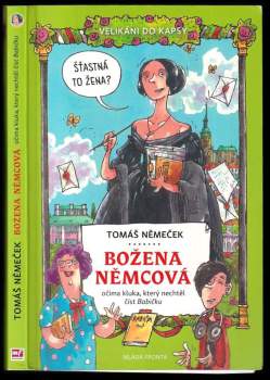 Tomáš Němeček: Božena Němcová očima kluka, který nechtěl číst Babičku
