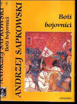 Boží bojovníci : (2. díl trilogie) - Andrzej Sapkowski (2005, Leonardo)